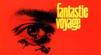 Fantastic Voyage.